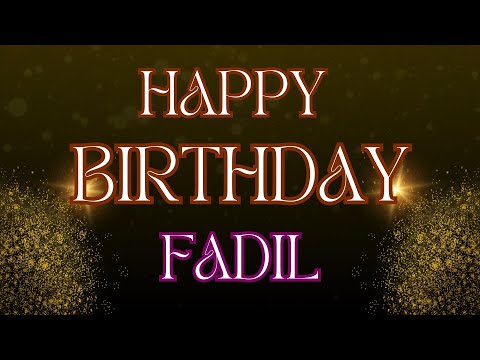 Happy Birthday Fadil 🎉 | A Special Wish Just for You! | Let's Celebrate! 🎂