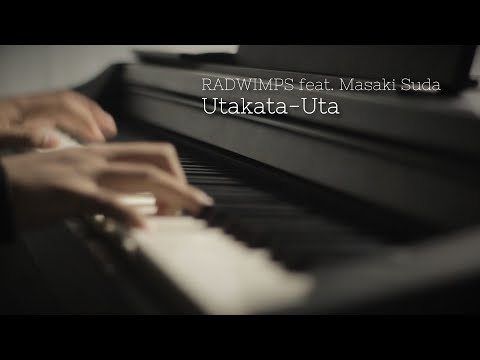 RADWIMPS feat. 菅田将暉 (Masaki Suda) - うたかた歌 / Utakata-Uta [Piano Cover]