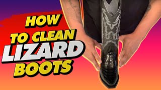 How To Clean And Condition Lizard Skin Boots