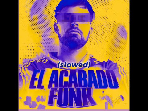 EL ACABADO FUNK (SLOWED) - Launch13, MRR, Rodricci