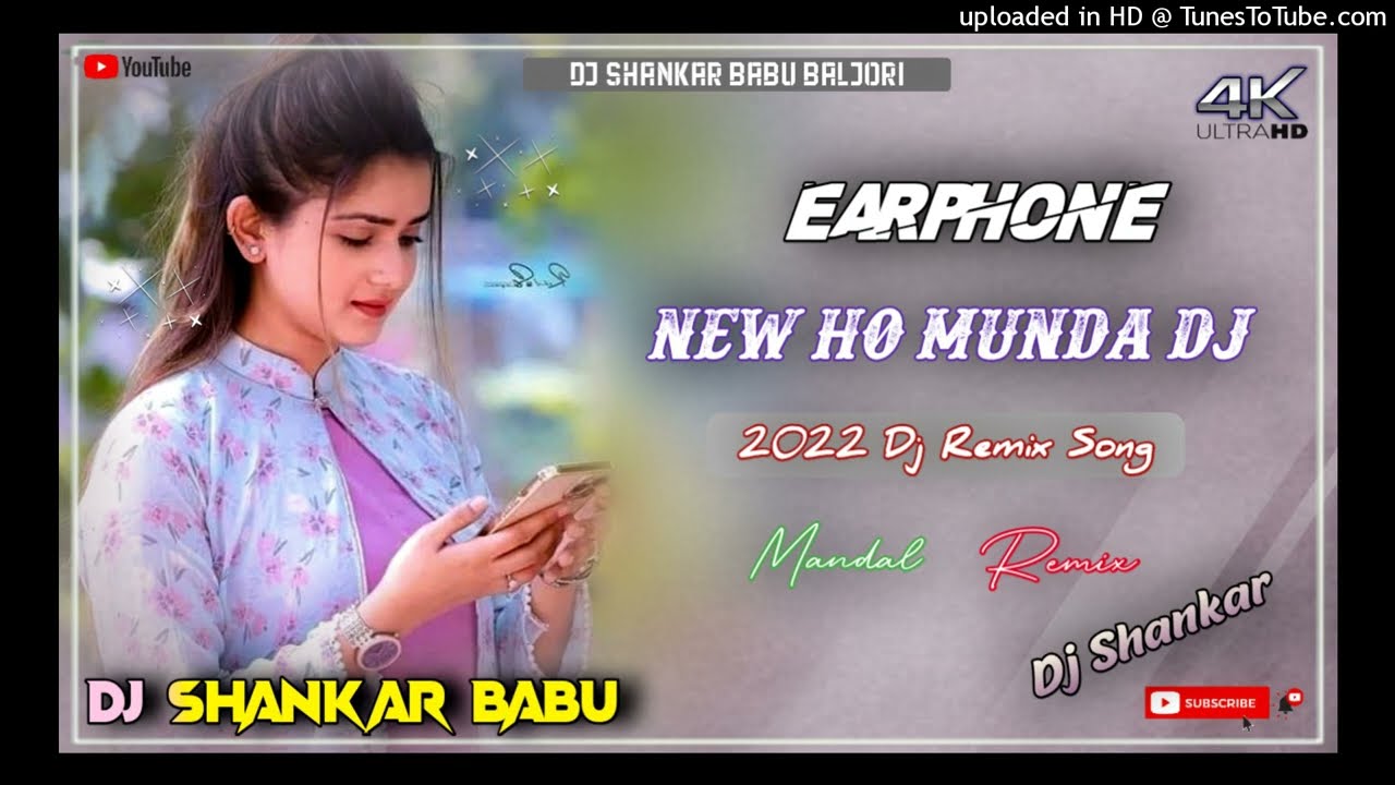Earphone || New Ho Munda Video 2022 || Ho Munda Dj Song || Mandal Remix || Dj Shankar Babu Baljori
