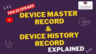 Device History Record vs. Device Master Record l 21 CFR 820 DHR DMR  l The Learning Reservoir