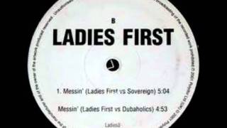 Ladies first - Messin' (Sovereign mix)