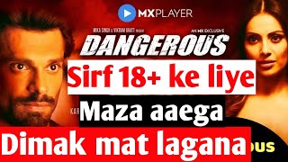 Dangerous Web series Review! MX Review web series Dangerous Honest Review! Karan singh grover!