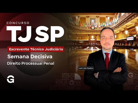 Concurso TJ SP | Escrevente Técnico Judiciário: Semana Decisiva: Direito Processual Penal