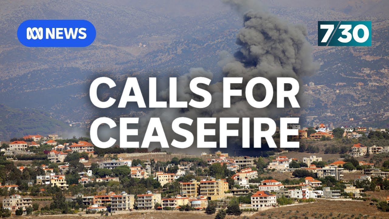 Australia and allies call for ceasefire across Israel-Lebanon border | 7.30