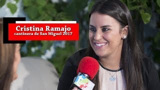 Entrevista a Cristina Ramajo, Cantinera San Miguel 2017