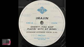 Imajin ‎– Shorty (You Keep Playin&#39; With My Mind) (Spensane Extended Vocal)