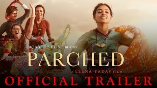 Parched  Official Trailer  Ajay Devgn  Leena Yada