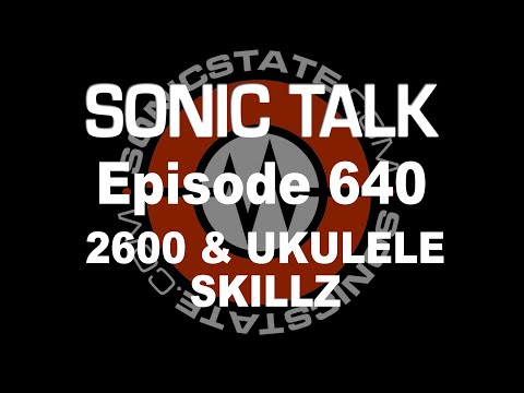 Sonic TALK 640 - 2600 & Ukulele Skillz