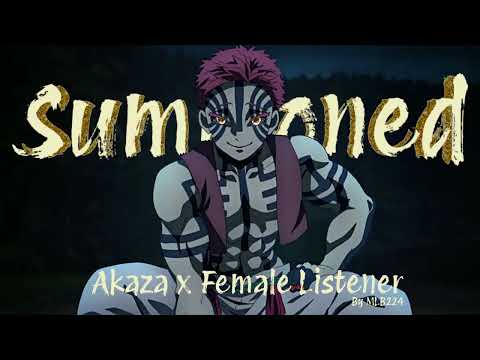 Summoned - Akaza x Female Listener | ONESHOT | Fanfiction