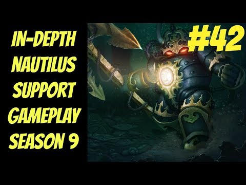 Nautilus In-Depth Gameplay #42 --  Season 9 -- How to Win as Support -- League of Legends