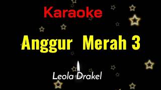Download lagu Karaoke : Anggur Merah 3 mp3
