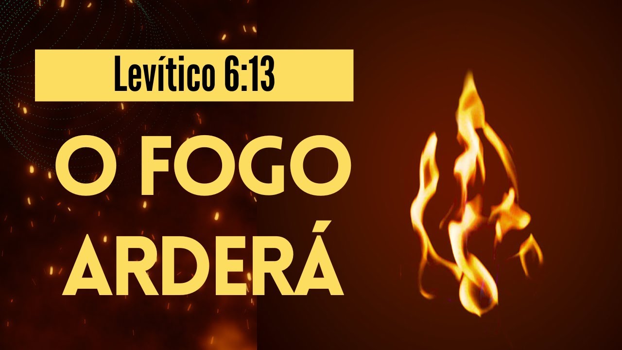 Esboço de Pregação: Mantendo a chama acesa no altar | Levítico 6:13 | ASSIM DIZ A PALAVRA