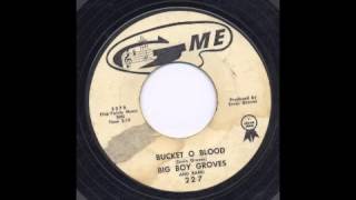 BIG BOY GROVES - BUCKET O' BLOOD - GME