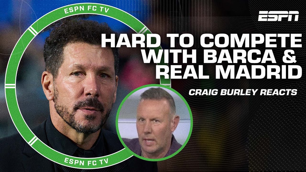 Why so negative? - Craig on Simeone’s comments on competing against Barca & Real Madrid | ESPN FC