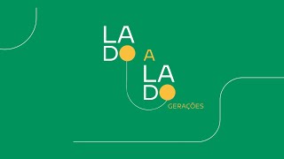 #webserie Lado a Lado - Gerações