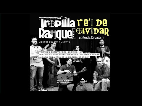 Tropilla Ranquel - Te'i de olvidar (en vivo)