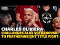 Charles Oliveira Challenges Alexander Volkanovski for UFC Featherweight Title - MMA Fighting