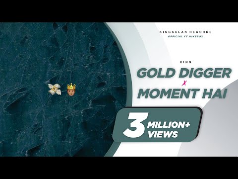 King - Gold Digger | Moment Hai | Official YT Jukebox | Latest Songs 2019 |