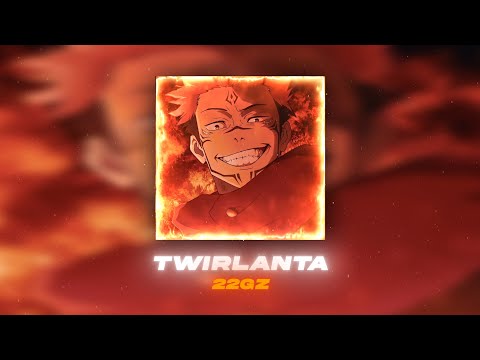 22Gz - TWIRLANTA「 SLOWED + REVERB 」