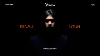 Lirik Lagu Kenali Utuh - Virzha: Tak Ingin Diriku Semakin Tenggelam dalam Amarah
