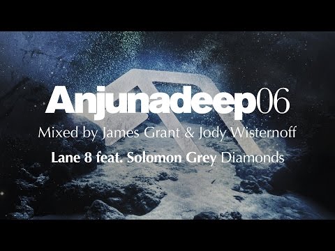 Lane 8 feat. Solomon Grey - Diamonds : Anjunadeep 06 Preview