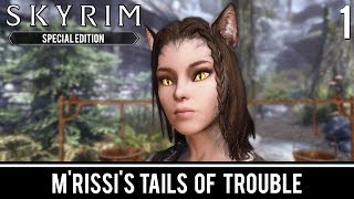 Skyrim Mods: M'rissi's Tails of Trouble - Part 1