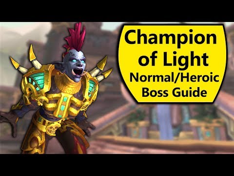 Champion of Light Guide - Normal and Heroic Champion of Light Battle of Dazar'Alor Boss Guide