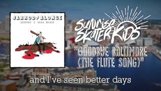 Sunrise Skater Kids - Goodbye Baltimore // The Flute Song [Official Audio]