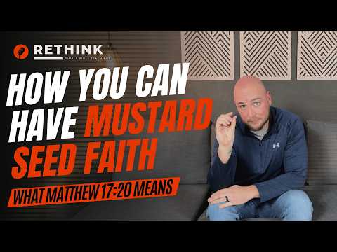 Faith As Small As A Mustard Seed: What Matthew 17:20 REALLY Means