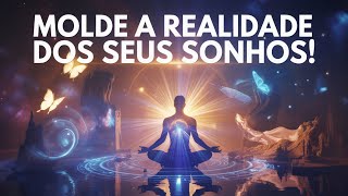 DESPERTE O CRIADOR DENTRO DE VOCÊ: MOLDE A REALIDADE DOS SEUS SONHOS!