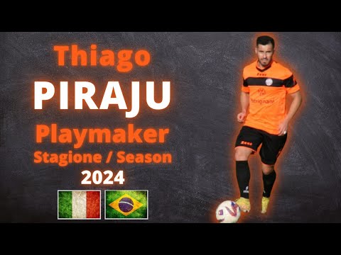 Thiago Piraju • Playmaker • 2024/25