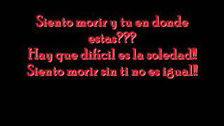 siento morir- Intocable +LYRICS