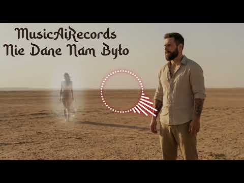 Musicairecords - Nie Dane Nam Było 