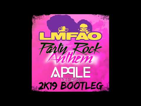 LMFAO - Party Rock Anthem (Apple Dj's 2K19 Bootleg)