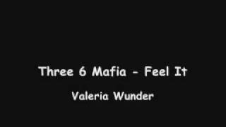 Three 6 Mafia - Feel It.