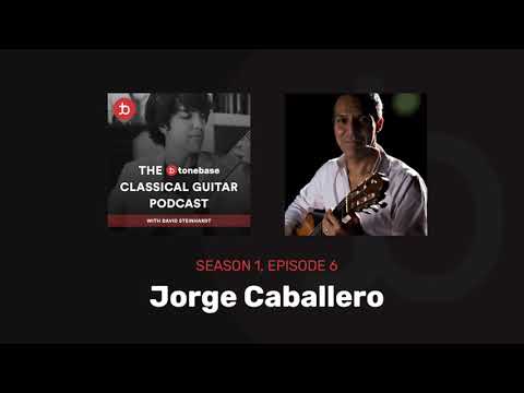 S1E6: Jorge Caballero - The tonebase Classical Guitar Podcast