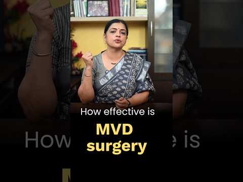 MVD Surgery  facts. Dr Malathi Panchwagh.