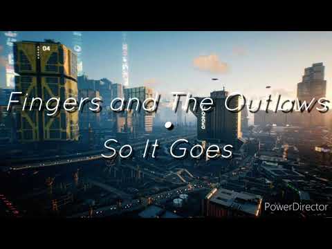 Lyric Video- So It Goes by Fingers and The Outlaws