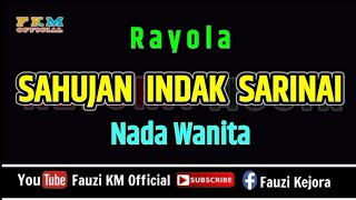 Download lagu Rayola - SAHUJAN INDAK SARINAI [KARAOKE] Nada WANITA mp3