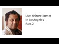 Kishore Kumar Live In Los Angeles Part 2 Remastered Audio Only Please Use Headphones