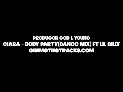 Ciara-Body Party ft.Lil Billy (Ced L Young Dance Mix)