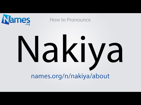 How to Pronounce Nakiya