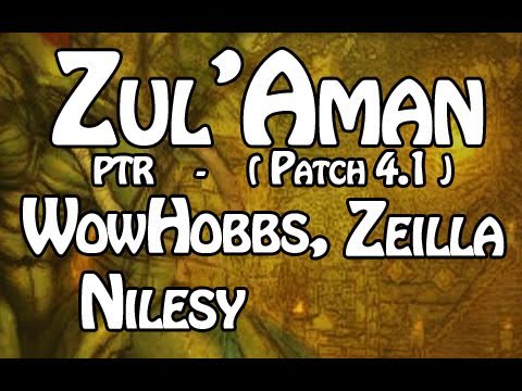 Zul'Aman (Patch 4.1) Outtakes with WowHobbs, Zeilla and Nilesy! (PTR/WoW)