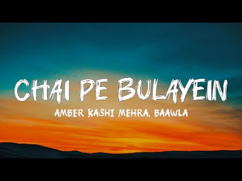 Chai Pe Bulayein (Lyrics) - Amber Kashi Mehra | Baawla | Siiike | New Hindi Song 2025