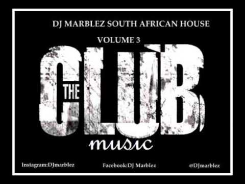 DJ Marblez South African House Vol 3 Mix