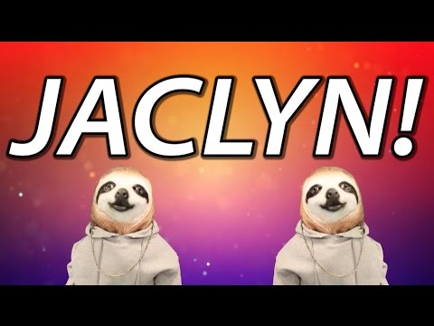 HAPPY BIRTHDAY JACLYN! - SLOTH HAPPY BIRTHDAY RAP