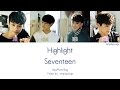 SEVENTEEN [세븐틴] - HIGHLIGHT (Color Coded Lyrics | Han/Rom/Eng)