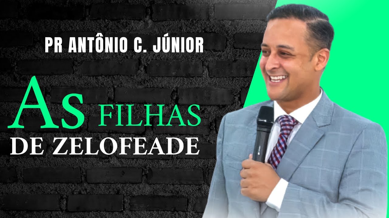 AS FILHAS DE ZELOFEADE - PR ANTÔNIO C. JÚNIOR